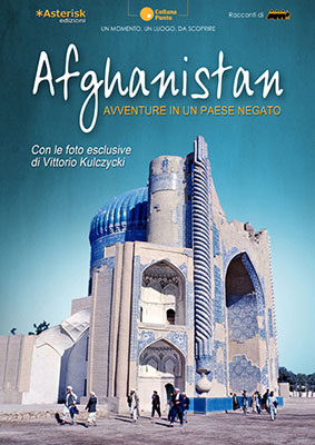 Afghanistan. Avventure in un paese negato