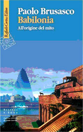 Babilonia. All'origine del mito