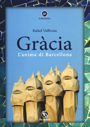 Gràcia. L'anima di Barcellona