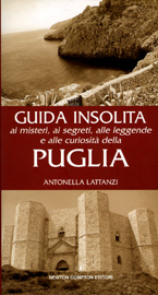 Guida insolita della Puglia: misteri, segreti, leggende, curiosità