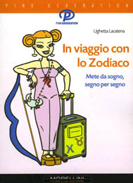 In viaggio con lo Zodiaco - Mete da sogno, segno per segno