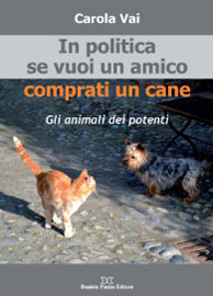 In politica se vuoi un amico comprati un cane