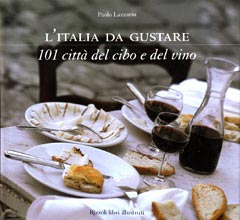 L'Italia da gustare. 101 città del cibo e del vino