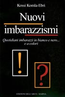 Nuovi imbarazzismi – Quotidiani imbarazzi in bianco e nero ...e a colori!