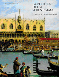 La pittura della Serenissima. Venezia e i suoi pittori