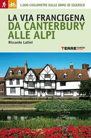 La Via Francigena da Canterbury alle Alpi