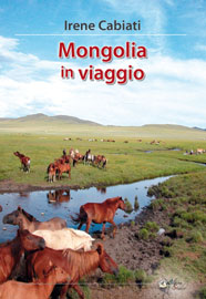 Mongolia in viaggio. Da Gengis Khan a Minegolia