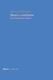 Musei e territorio - Una scommessa italiana