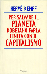 Per salvare il pianeta dobbiamo farla finita con il capitalismo