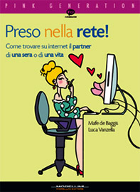 Preso nella Rete! Come trovare su internet il partner di una sera o di una vita