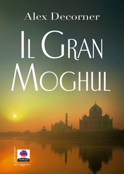 Il Gran Moghul. Storia di un amore eterno e di diamanti 2 Gran moghul cover